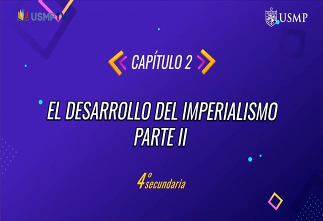 Capítulo N° 2 - Desarrollo del Imperialismo II